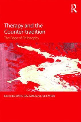 Manu Bazzano, Julie Webb - Therapy and the Counter-tradition, Inbunden