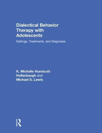 K. Michelle Hunnicutt Hollenbaugh, Michael S. Lewis - Dialectical Behavior Therapy with Adolescents, Inbunden