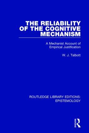 William J. Talbott - Reliability of the Cognitive Mechanism, Inbunden