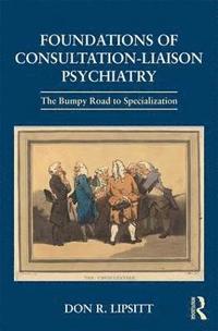 bokomslag Foundations of Consultation-Liaison Psychiatry