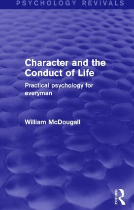 William McDougall - Character and the Conduct of Life, Inbunden