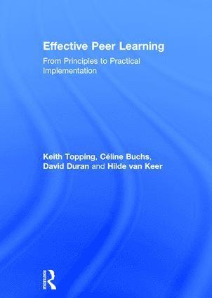 Keith Topping, Céline Buchs, David Duran, Hilde van Keer, UK) Topping, Keith (University of Dundee, Switzerland) Buchs, Celine (University of Geneva, Belgium) van Keer, Hilde (Ghent University - Effective Peer Learning, Inbunden