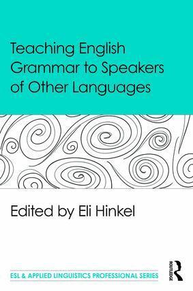 Eli Hinkel - Teaching English Grammar to Speakers of Other Languages, Häftad