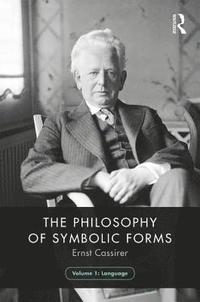 bokomslag The Philosophy of Symbolic Forms, Volume 1