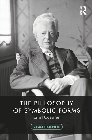 Ernst Cassirer - Philosophy of Symbolic Forms, Volume 1, Inbunden