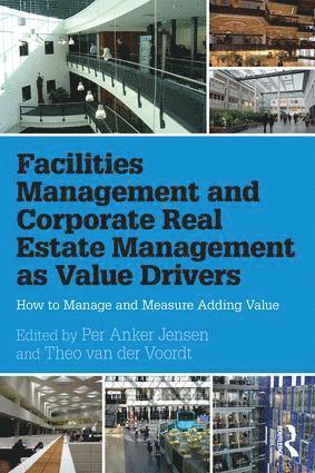 bokomslag Facilities Management and Corporate Real Estate Management as Value Drivers