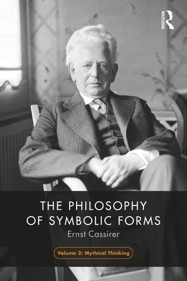 Ernst Cassirer - Philosophy of Symbolic Forms, Volume 2, Inbunden
