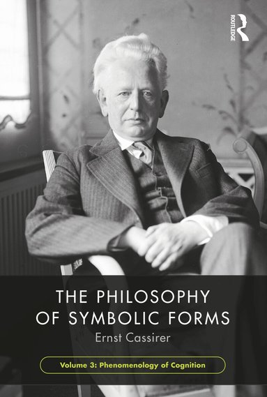 Ernst Cassirer - Philosophy of Symbolic Forms, Volume 3, Inbunden