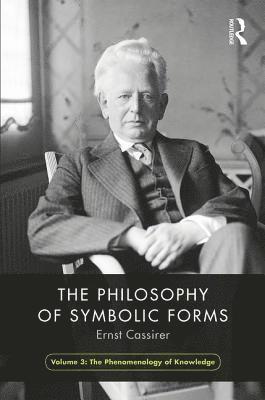 The Philosophy of Symbolic Forms, Volume 3 1