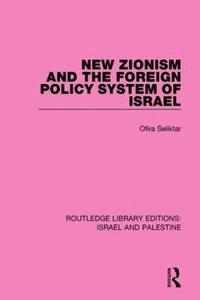 bokomslag New Zionism and the Foreign Policy System of Israel (RLE Israel and Palestine)