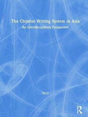 The Chinese Writing System in Asia 1