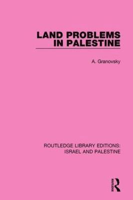 Land Problems in Palestine (RLE Israel and Palestine) 1