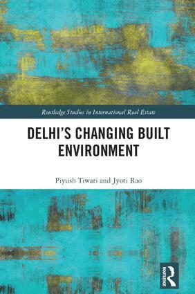 Piyush Tiwari, Jyoti Rao - Delhi's Changing Built Environment, Inbunden