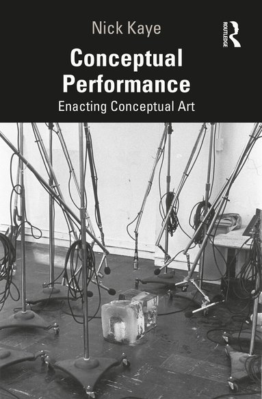 Nick Kaye - Conceptual Performance, Häftad