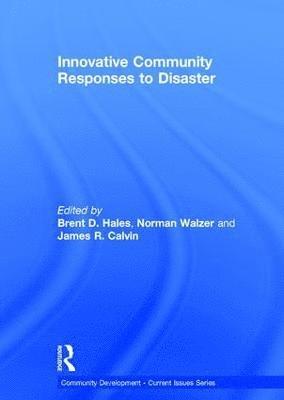 Innovative Community Responses to Disaster 1