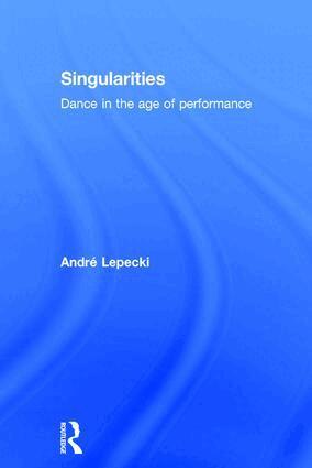 Andre Lepecki - Singularities, Inbunden