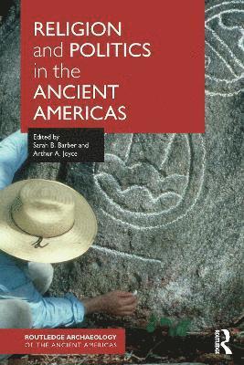 bokomslag Religion and Politics in the Ancient Americas