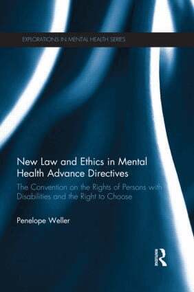 Penelope Weller - New Law and Ethics in Mental Health Advance Directives, Häftad