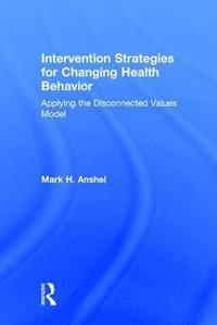 bokomslag Intervention Strategies for Changing Health Behavior