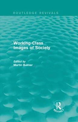 bokomslag Working-Class Images of Society (Routledge Revivals)