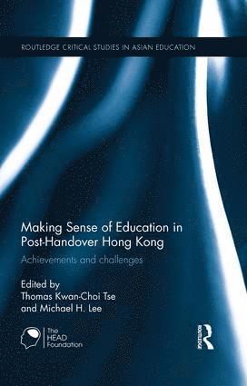 Thomas Kwan-Choi Tse, Michael H. Lee, Hong Kong) Tse, Thomas Kwan-Choi (Chinese University of Hong Kong, Michael H. (The Chinese University of Hong Kong) Lee - Making Sense of Education in Post-Handover Hong Kong, Inbunden