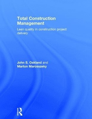 John S. Oakland, Marton Marosszeky - Total Construction Management, Inbunden