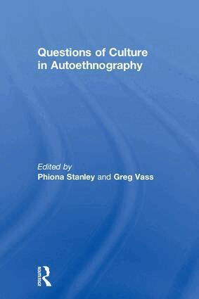 Phiona Stanley, Greg Vass - Questions of Culture in Autoethnography, Inbunden
