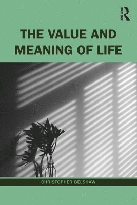 The Value and Meaning of Life 1