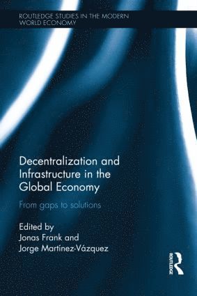 Decentralization and Infrastructure in the Global Economy 1