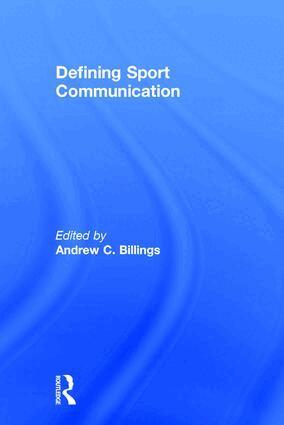 Andrew C. Billings - Defining Sport Communication, Inbunden