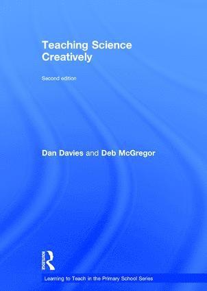 Dan Davies, Deb McGregor, UK) Davies, Dan (Bath Spa University, UK) McGregor, Deb (Oxford Brookes Unviersity - Teaching Science Creatively, Inbunden