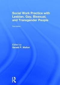 bokomslag Social Work Practice with Lesbian, Gay, Bisexual, and Transgender People