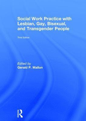Social Work Practice with Lesbian, Gay, Bisexual, and Transgender People