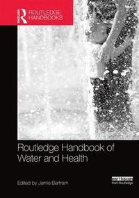 bokomslag Routledge Handbook of Water and Health