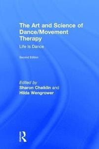 bokomslag The Art and Science of Dance/Movement Therapy