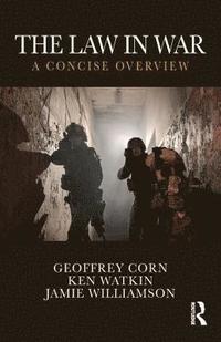 bokomslag The Law in War: A Concise Overview