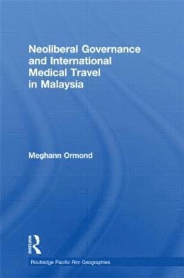 bokomslag Neoliberal Governance and International Medical Travel in Malaysia