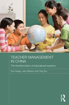 Eva Huang, John Benson, Ying Zhu, Ying (University of South Australia) Zhu - Teacher Management in China, Inbunden