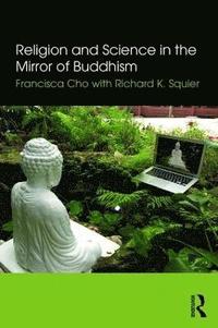bokomslag Religion and Science in the Mirror of Buddhism