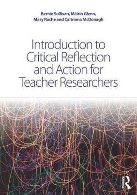 bokomslag Introduction to Critical Reflection and Action for Teacher Researchers