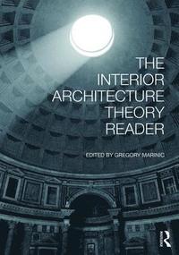 bokomslag The Interior Architecture Theory Reader