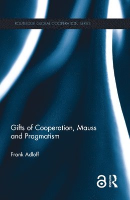 bokomslag Gifts of Cooperation, Mauss and Pragmatism