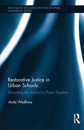 Anita Wadhwa - Restorative Justice in Urban Schools, Inbunden