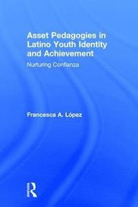 bokomslag Asset Pedagogies in Latino Youth Identity and Achievement