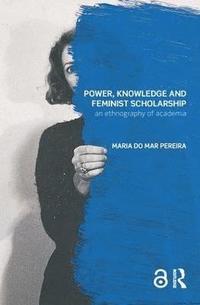 bokomslag Power, Knowledge and Feminist Scholarship