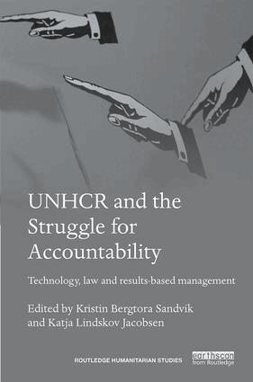 Kristin Sandvik, Katja Jacobsen - UNHCR and the Struggle for Accountability, Inbunden