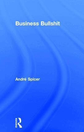 André Spicer - Business Bullshit, Inbunden