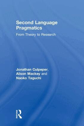 Jonathan Culpeper, Alison Mackey, Naoko Taguchi - Second Language Pragmatics, Inbunden
