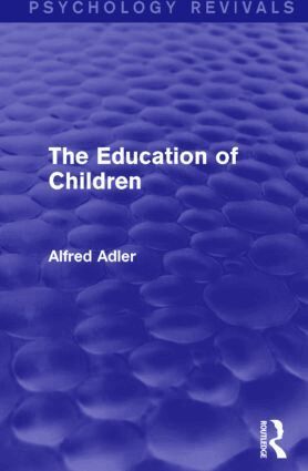 Alfred Adler - Education of Children, Inbunden