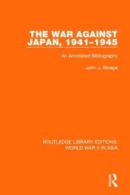 bokomslag The War Against Japan, 1941-1945 (RLE World War II in Asia)